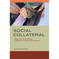 Social Collateral: Women and Microfinance in Paraguayas Smuggling Economy - Hardcover