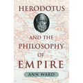 Herodotus and the Philosophy of Empire - Hardcover