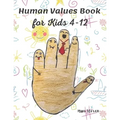 Human Values Book for Kids 4-12: Stories on Values is an Endearing and Beautiful Collection of Short Stories - Paperback