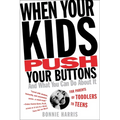 When Your Kids Push Your Buttons: And What You Can Do about It - Paperback