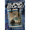 Super Stoked: How Punk Rock Taught Me to Stand Out in the Business World - Paperback