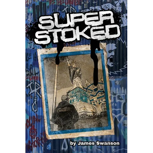 Super Stoked: How Punk Rock Taught Me to Stand Out in the Business World - Paperback