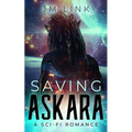 Saving Askara: A Sci-fi Romance - Paperback