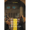 Religion and the Rise of Capitalism: Economic history of the Protestantism capitalism - Paperback