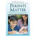 Parents Matter: How Parent Involvement Impacts Student Achievement - Paperback