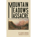The Mountain Meadows Massacre - Paperback