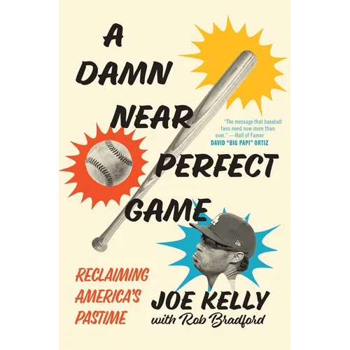 A Damn Near Perfect Game: Reclaiming America's Pastime - Hardcover