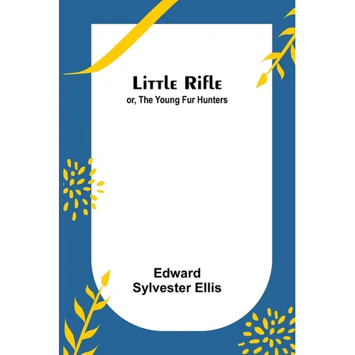 Little Rifle; or, The Young Fur Hunters - Paperback