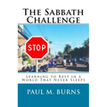 The Sabbath Challenge: Learning to Rest in a World That Never Sleeps - Paperback