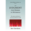 The Judgment God Desires to Withhold: The nature and basis of eternal punishment in hell - Hardcover