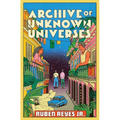 Archive of Unknown Universes - Hardcover