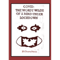 Covid: the Wordy Wilds of a Mind Under Lockdown - Paperback