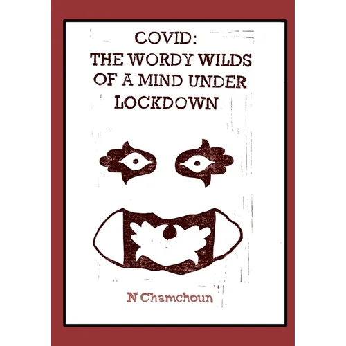 Covid: the Wordy Wilds of a Mind Under Lockdown - Paperback