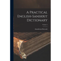 A Practical English-Sanskrit Dictionary; Volume 2 - Paperback