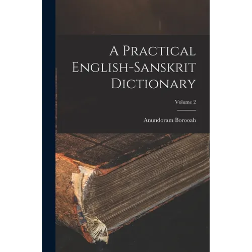 A Practical English-Sanskrit Dictionary; Volume 2 - Paperback