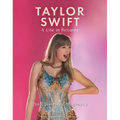 Taylor Swift - A Life in Pictures - Hardcover