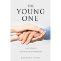The Young One: Short Stories of my nursing home experiences - Paperback