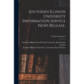 Southern Illinois University Information Service News Release.; 1957 July-September - Paperback