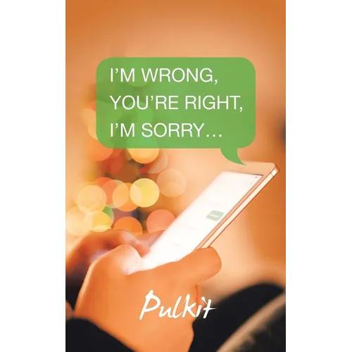 I'm Wrong, You'Re Right, I'm Sorry... - Paperback