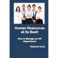 Human Resources at Its Best!: How to Manage an HR Department - Paperback