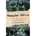 Stayin' Alive: The 1970s and the Last Days of the Working Class - Paperback