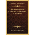 The Hanging of the Crane and Other Poems of the Home - Paperback