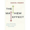 Matthew Effect: How Advantage Begets Further Advantage - Hardcover