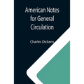 American Notes for General Circulation - Paperback