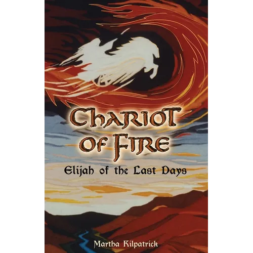 Chariot of Fire: Elijah of the Last Days - Paperback
