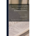 The Commentary of Origen on S. John's Gospel: The Text Revised With a Critical Introduction and Indices; Volume 2 - Hardcover