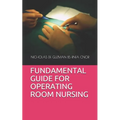 Fundamental Guide for Operating Room Nursing - Paperback