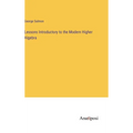 Lessons Introductory to the Modern Higher Algebra - Hardcover