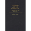 Pershing and His Generals: Command and Staff in the Aef - Hardcover