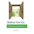 Before You Go: Why Planning Your Funeral Makes Sense - Hardcover
