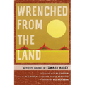 Wrenched from the Land: Activists Inspired by Edward Abbey - Paperback