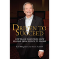 Driven to Succeed: How Frank Hasenfratz Grew Linamar from Guelph to Global - Hardcover