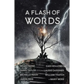 A Flash of Words: 49 Flash Fiction Stories - Paperback