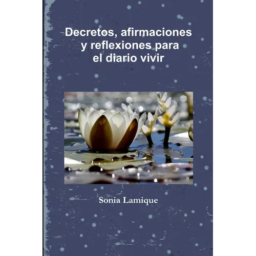 Decretos, afirmaciones y reflexiones para el diario vivir - Paperback