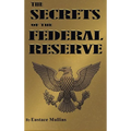 The Secrets of the Federal Reserve - Hardcover
