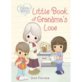 Precious Moments: Little Book of Grandma's Love - Board Book