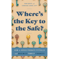 Where's the Key to the Safe?: How to Avoid Probate Pitfalls and Maximize Family Finances - Hardcover