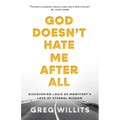 God Doesn't Hate Me After All: Discovering Louis de Montfort's Love of Eternal Wisdom - Paperback