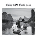 China B&W Photo Book: A Photographic Exploration of the World's Oldest Civilization - Paperback