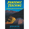 Pandemic Teaching: A Survival Guide for College Faculty - Paperback