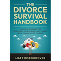 The Divorce Survival Handbook: Practical Guidance for Rebuilding Your Finances and Finding Peace of Mind After the Big D - Paperback