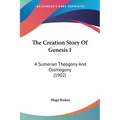 The Creation Story Of Genesis I: A Sumerian Theogony And Cosmogony (1902) - Paperback