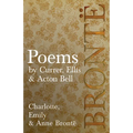 Poems - by Currer, Ellis, & Acton Bell: Including Introductory Essays by Charlotte Brontë and Virginia Woolf - Paperback