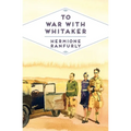 To War with Whitaker: Wartime Diaries of the Countess of Ranfurly, 1939-45 - Paperback