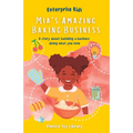 Mia's Amazing Baking Business!: A story about building a business doing what you love - Paperback