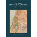 Between Myth & Mandate: Geopolitics, Pseudohistory & the Hebrew Bible - Paperback